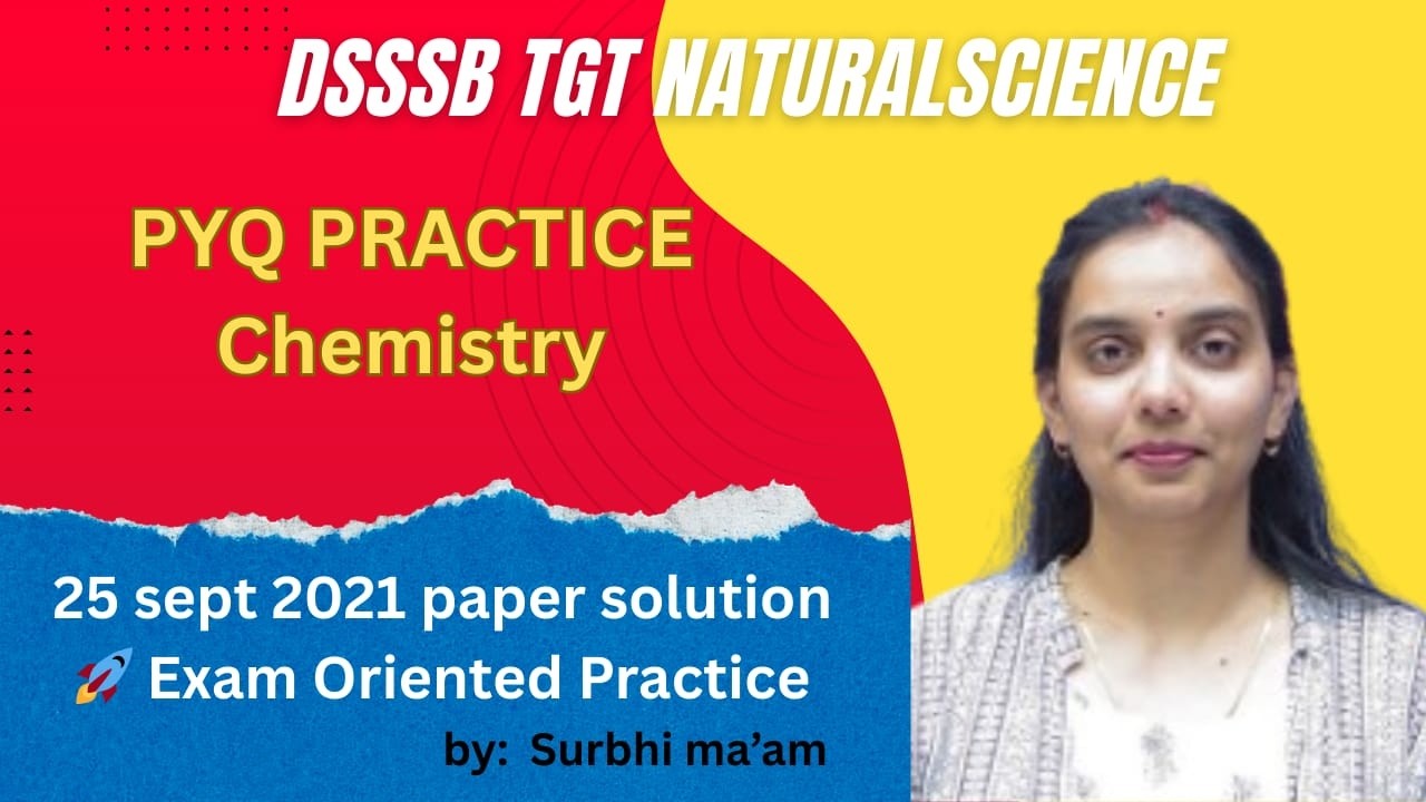 DSSSB TGT Natural Science | Chemistry PYQ | 25 Sept 2021 | LIVE Practice