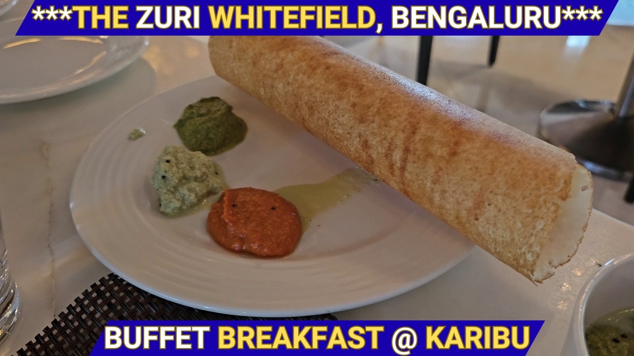 Buffet Breakfast at 'Karibu', The Zuri Whitefield, Bengaluru !