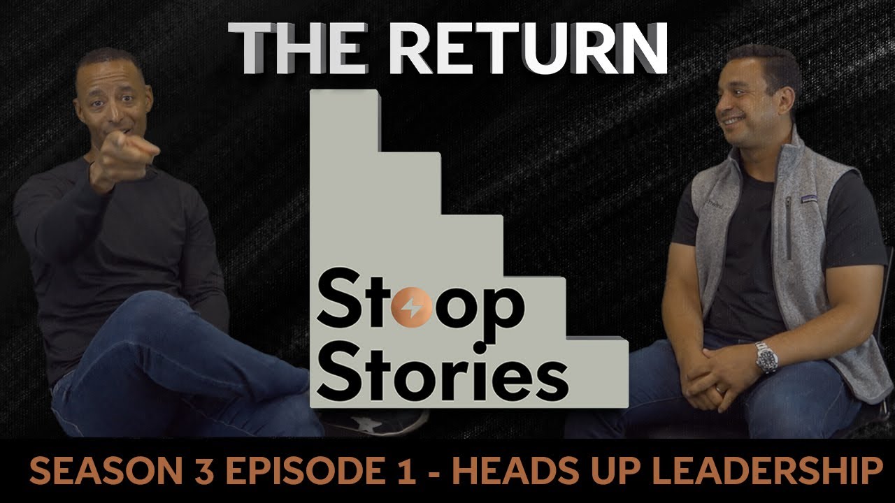 Stoop Stories is BACK! | S3 E1 - Heads Up Leadership