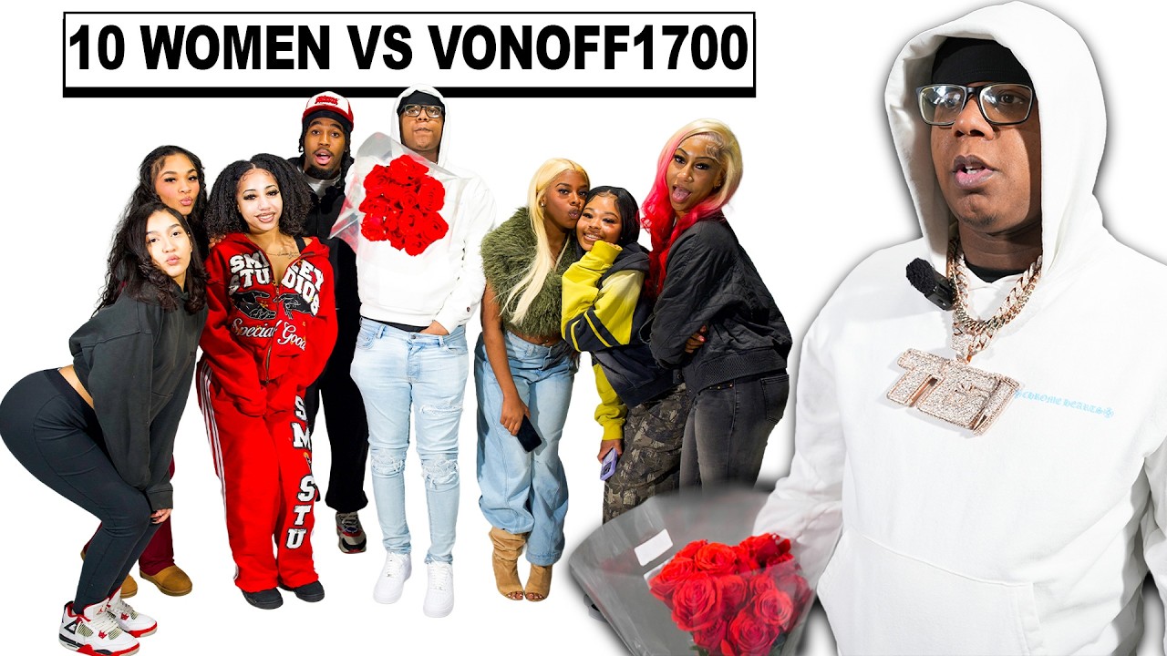 10 WOMEN VS 1 RAPPER: VONOFF1700 (FINDING A VALENTINE)
