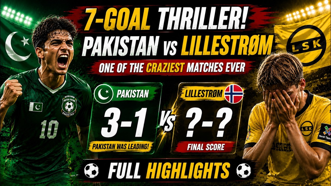7-Goal Thriller! Pakistan vs Lillestr&oslash;m Football Highlights | One of the Craziest Matches Ever