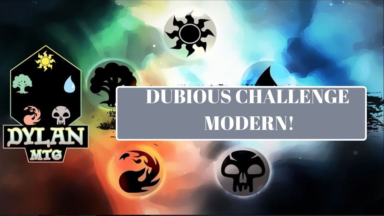 Dubious Challenge [MODERN LEAGUE]