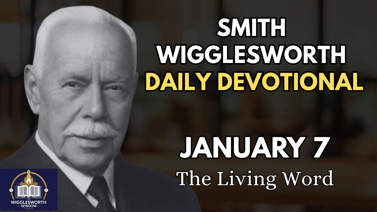 The Living Word | Smith Wigglesworth Daily Devotional