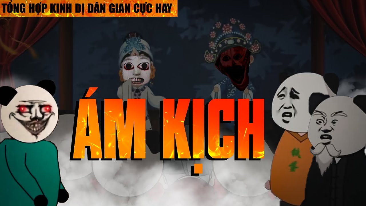[FULL] GẤU SỢ HÃI TV: KINH DỊ DÂN GIAN: ÁM KỊCH (KỊCH QUỶ) (CỰC KINH DỊ, CÂN NHẮC KHI XEM)