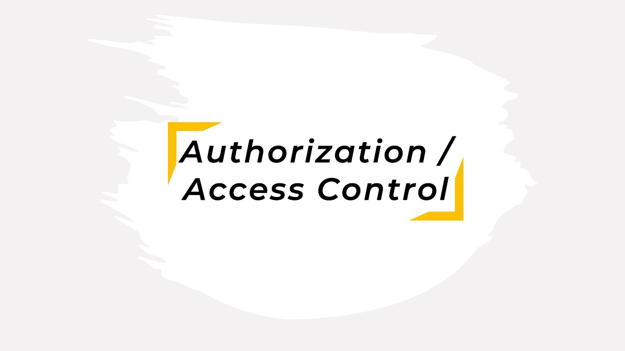 Authorization & Access Control explained - Daniel's Security Academy
