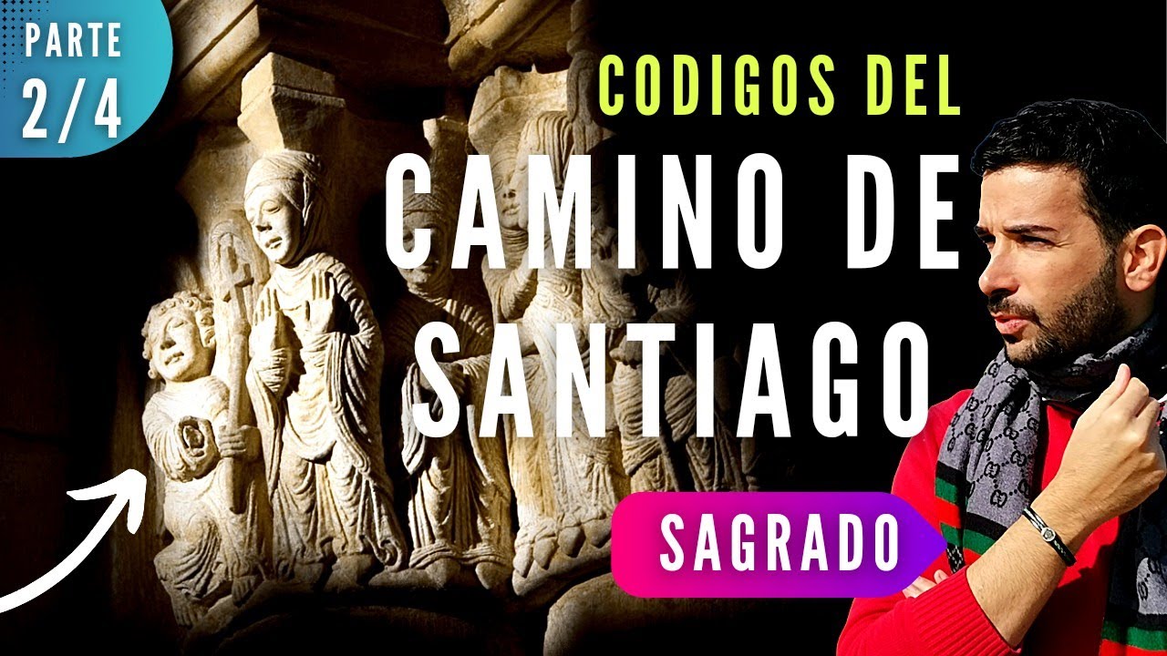 Códigos secretos del CAMINO DE SANTIAGO: Parte 2 |SAGRADO