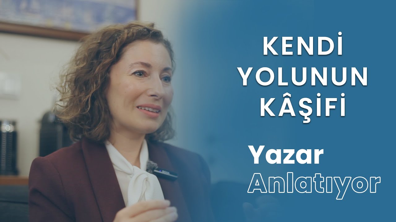 Yazar Anlatıyor: Kendi Yolunun Kâşifi | Tuğba Aydın Öztürk