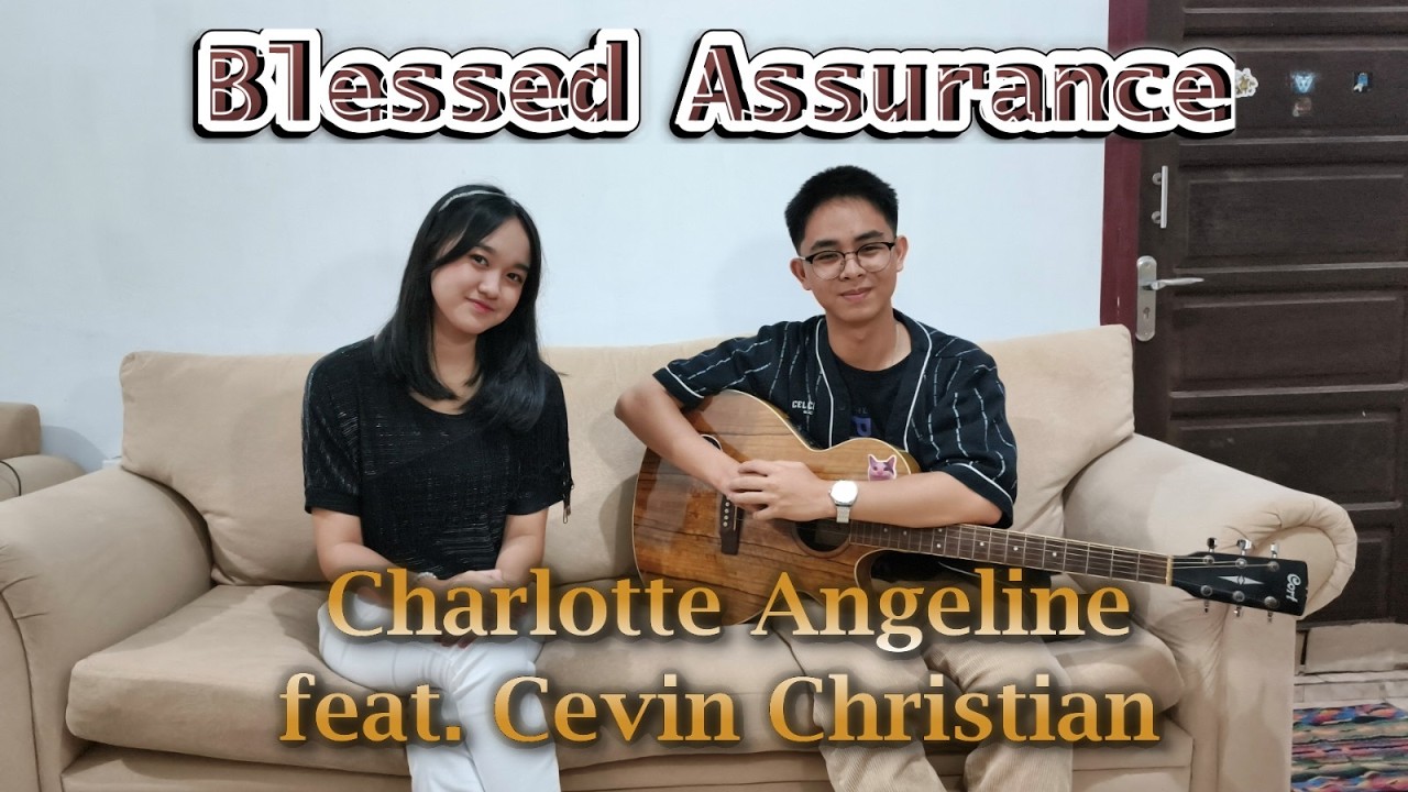Blessed Assurance - Charlotte Angeline feat.Cevin Christian