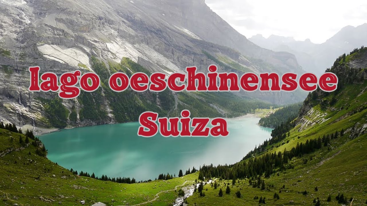 Lago de Oeschinensee | Suiza