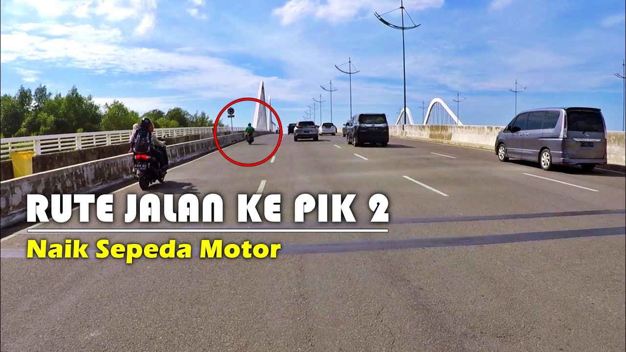 RUTE JALAN MENUJU PIK 2 | Naik Sepeda Motor