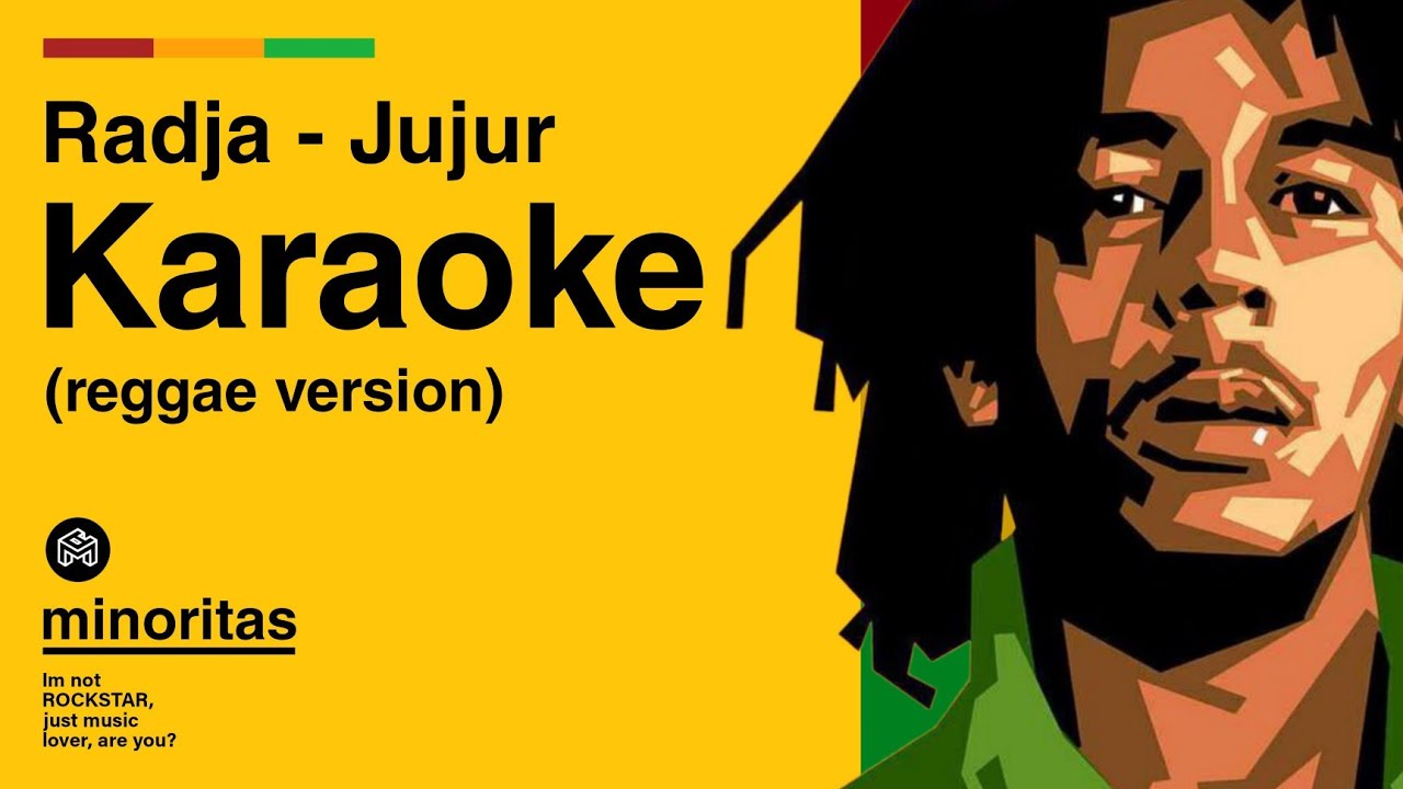 RADJA - JUJUR KARAOKE REGGAE (FAHMI AZIZ)