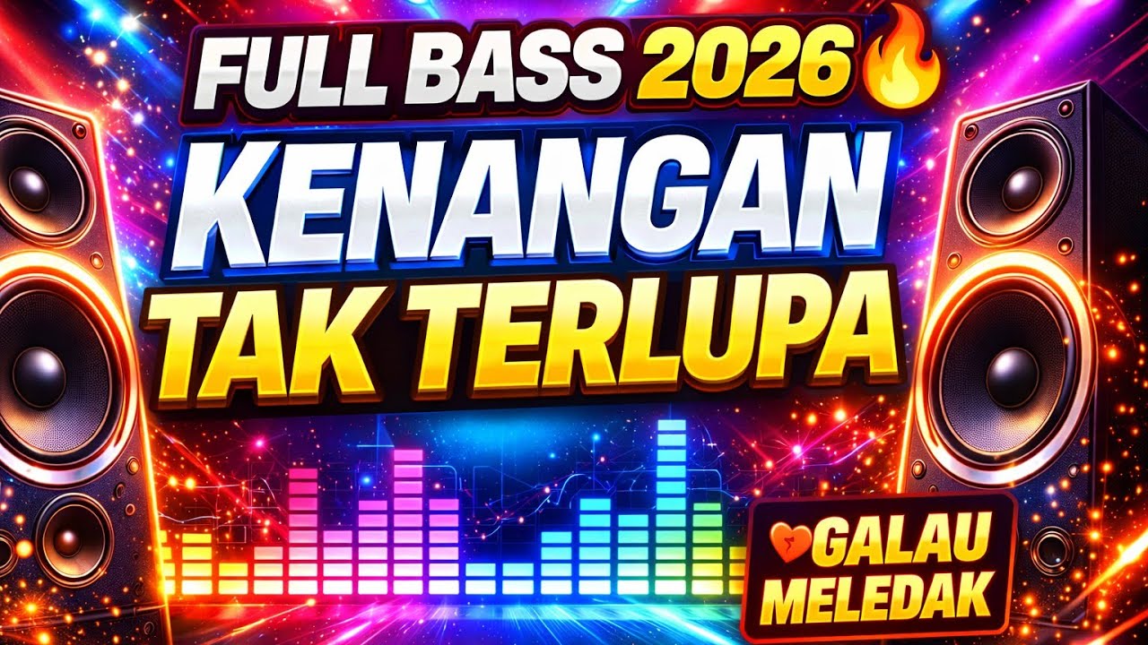 DJ Breakbeat 2026 🔥 FULL BASS – Kenangan Tak Terlupa | Galau Meledak