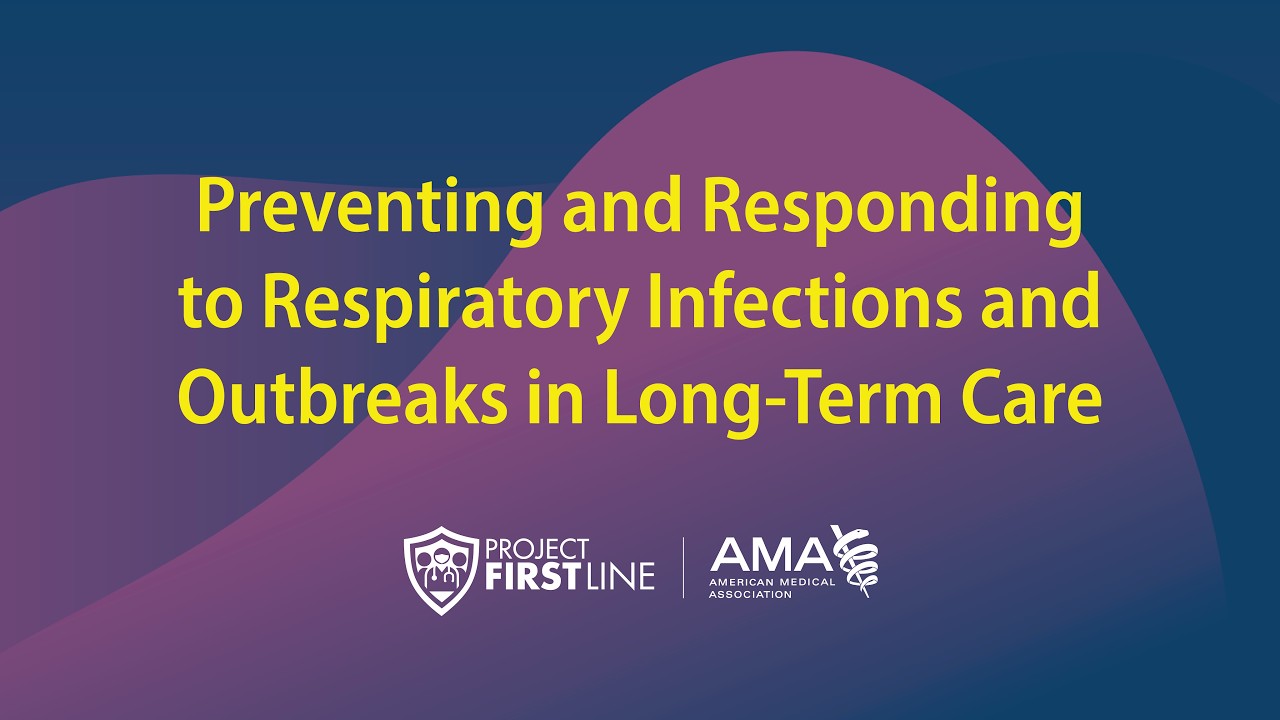 Preventing and Responding to Respiratory Infections and Outbreaks in Long-Term Care