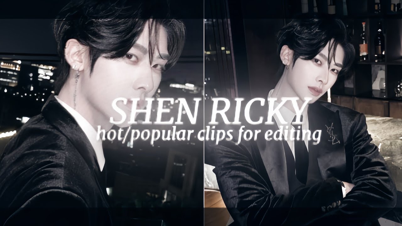 SHEN RICKY HOT/POPULAR CLIPS FOR EDITING