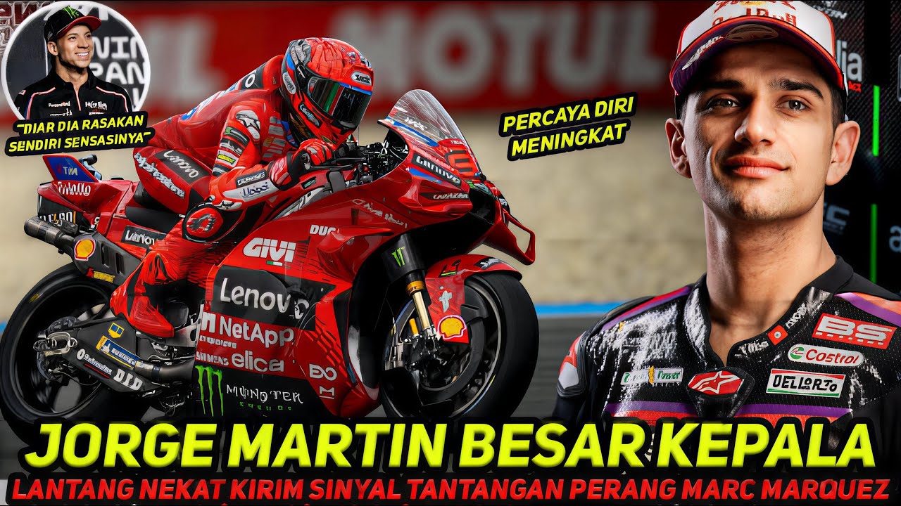 PERCAYA DIRI MENINGKAT🔥JORGE MARTIN BESAR KEPALA~NEKAT KIRIM SINYAL PERANG, LANTANG TANTANG MARQUEZ 