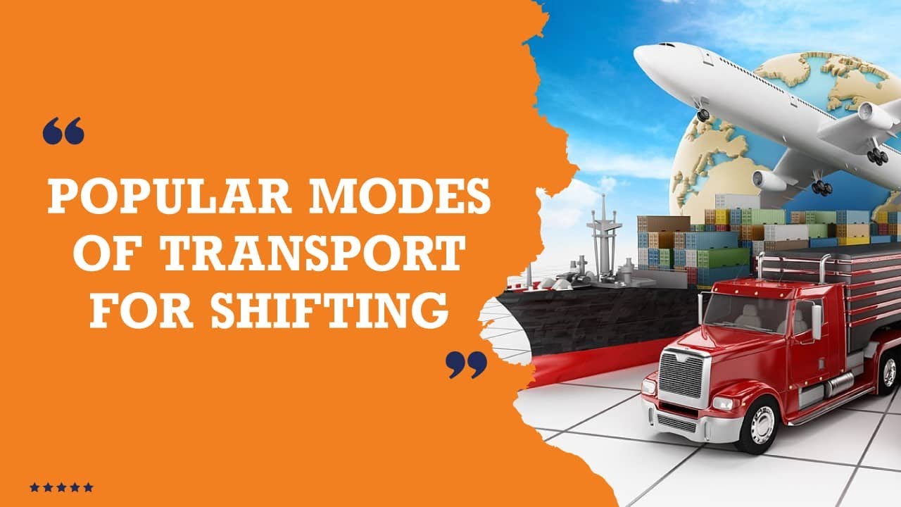 Modes of Transport for Shifting Household Goods