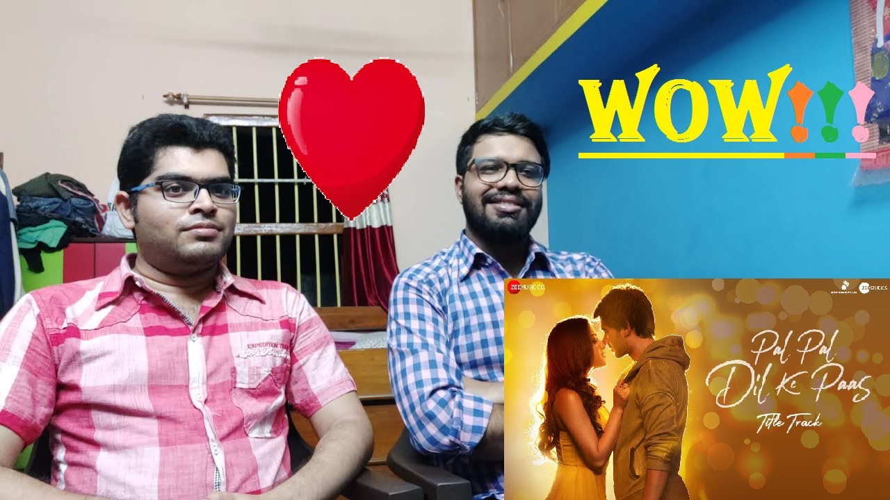 Pal Pal Dil Ke Paas Title Song Reaction W/BF | Karan Deol , Sahher Bambba | Arijit Singh , Parampara