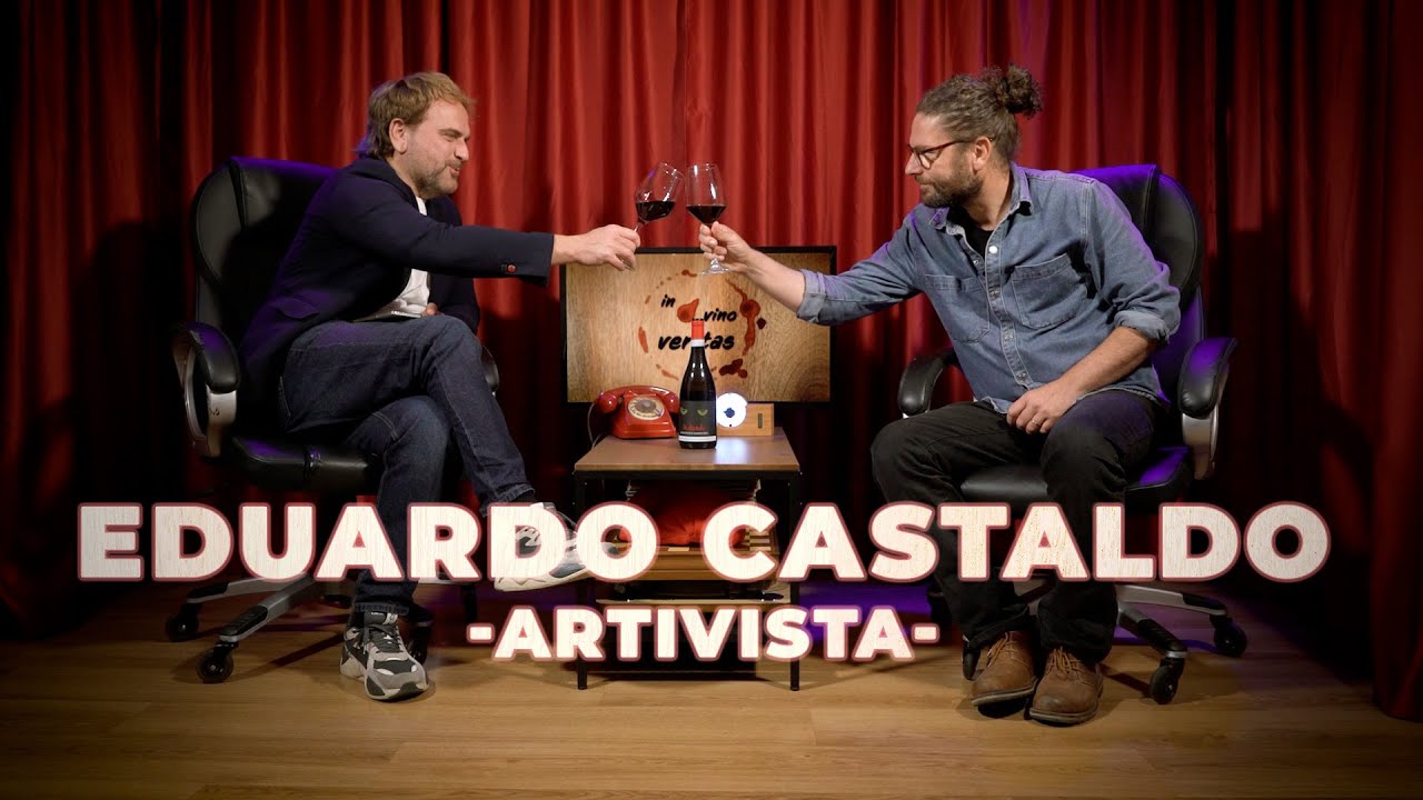 #61 EDUARDO CASTALDO - ARTIVISTA a In Vino Veritas 🍷