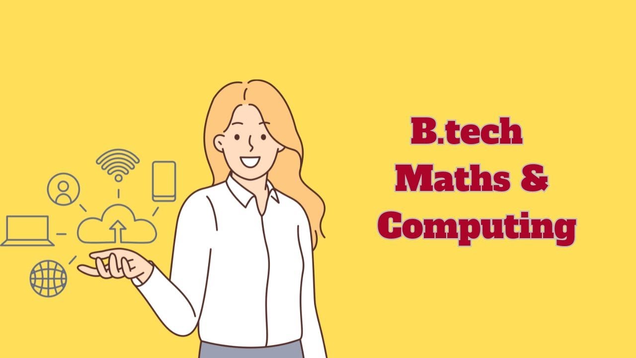 Btech Mathematics and computing