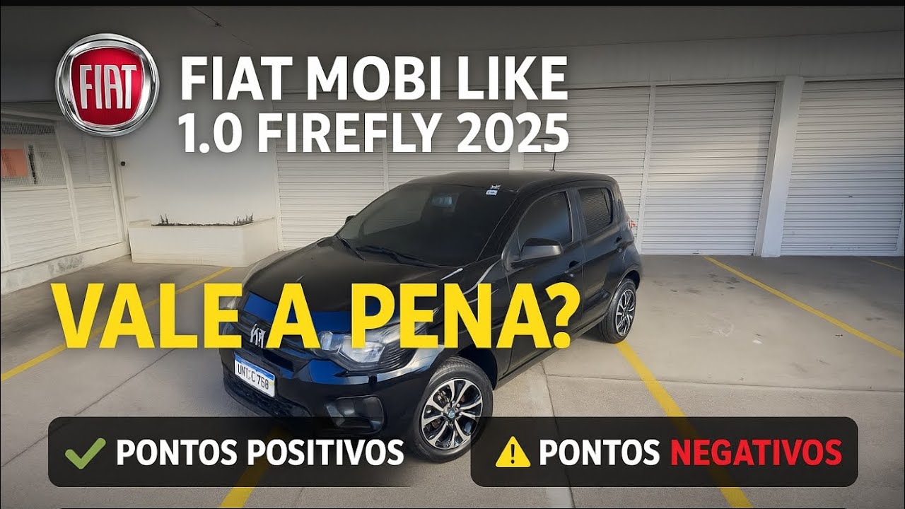 Fiat Mobi Like 1.0 Firefly 2025 - Vale a Pena? Pontos Positivos e Negativos!