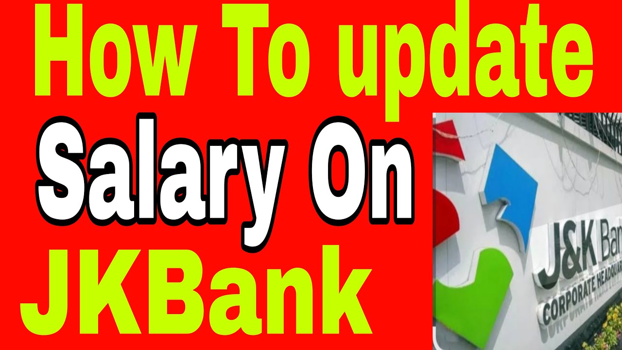 How to update salary in JK Bank Through Proper Channel | Step-by-Step Guide