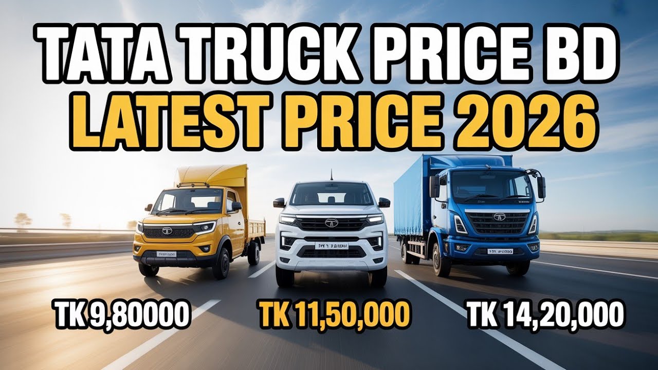 Tata Trucks Price in Bangladesh 2026 | Full Review of Tata Mini Truck, Pickup & Cargo Models