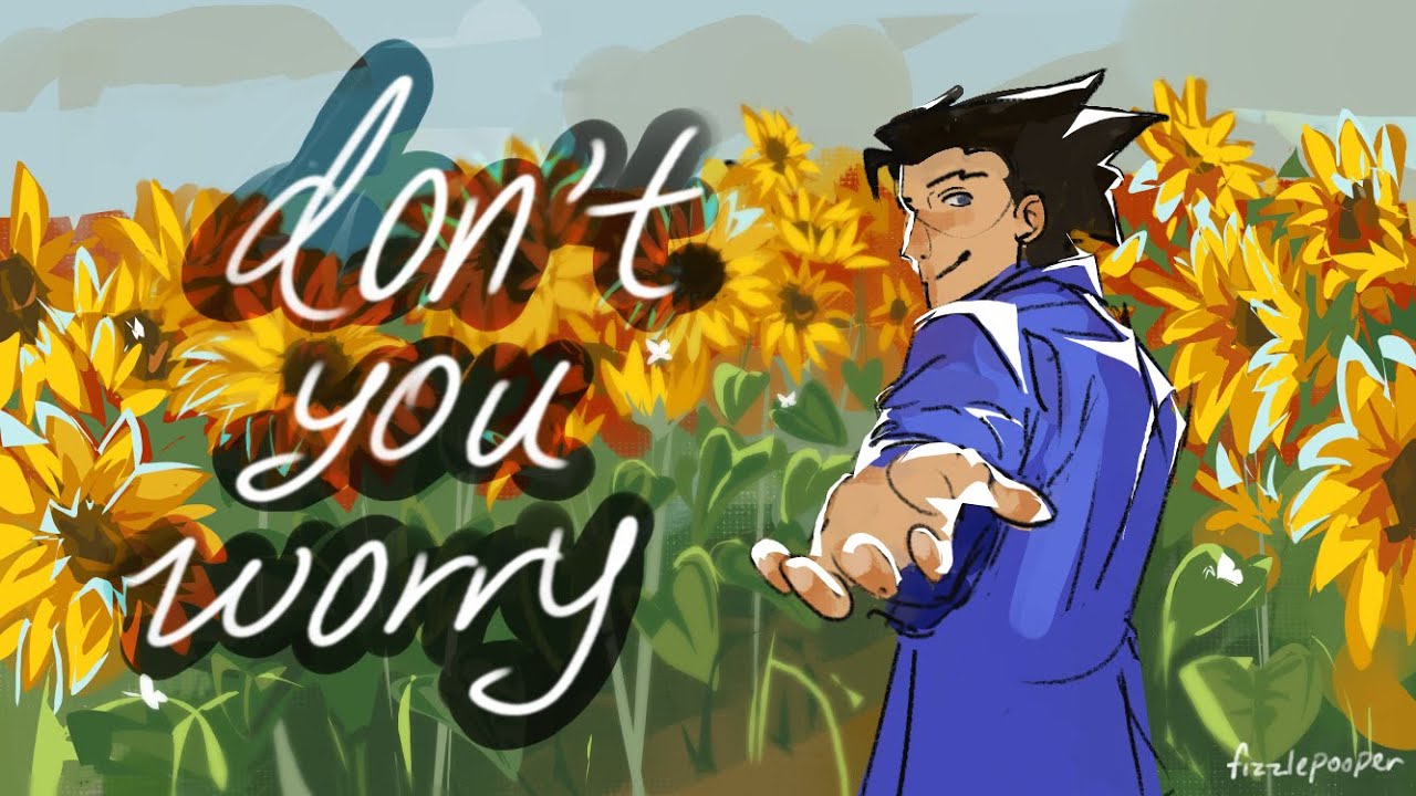 Don't You Worry | Ace Attorney Animatic