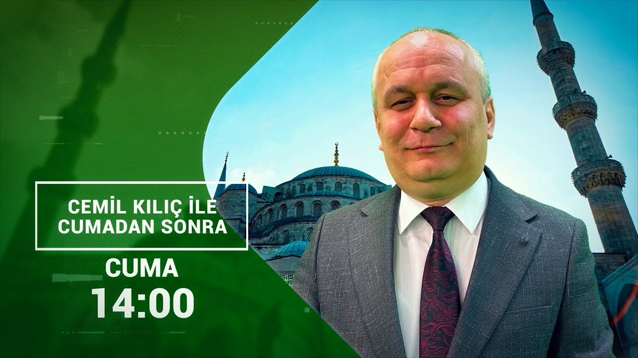 CEMİL KILIÇ İLE CUMADAN SONRA