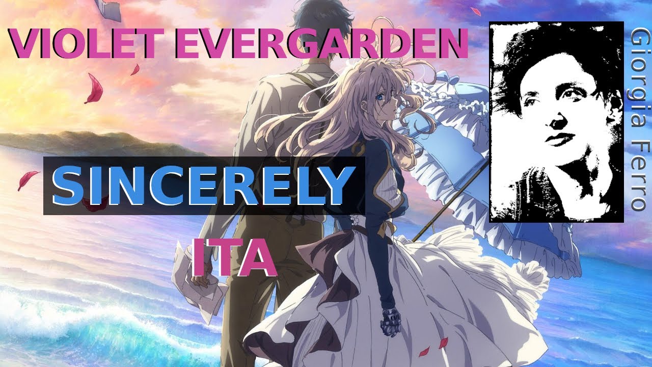 Giorgia Ferro - Sincerely ITA - Violet Evergarden