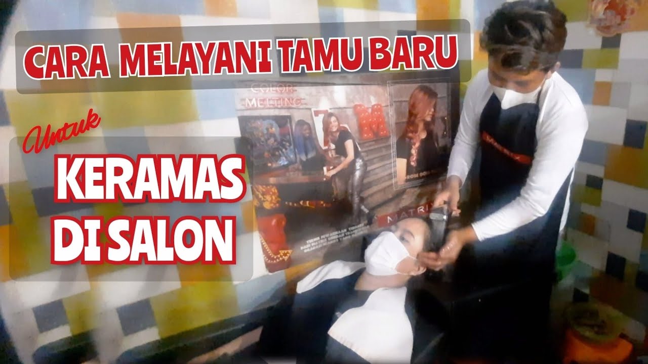 CARA MELAYANI TAMU BARU UNTUK KERAMAS DI SALON