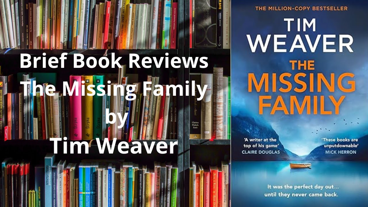 Brief Book Review - The Missing Family by Tim Weaver