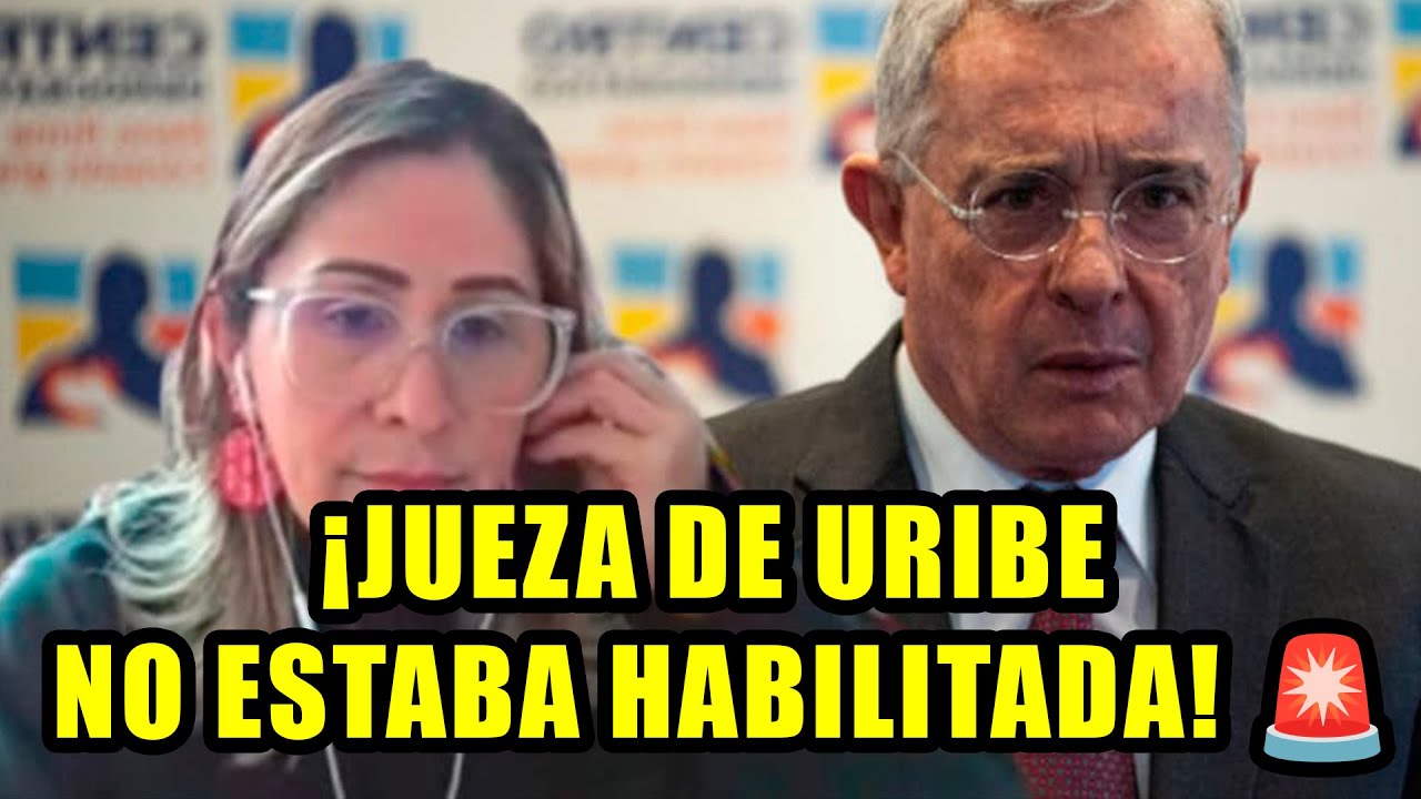 Revelan que la jueza de Uribe no estaba habilitada legalmente #EscándaloJudicial