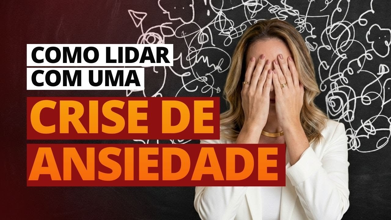 Como lidar com crises de ansiedade: 4 estratégias práticas para recuperar o controle
