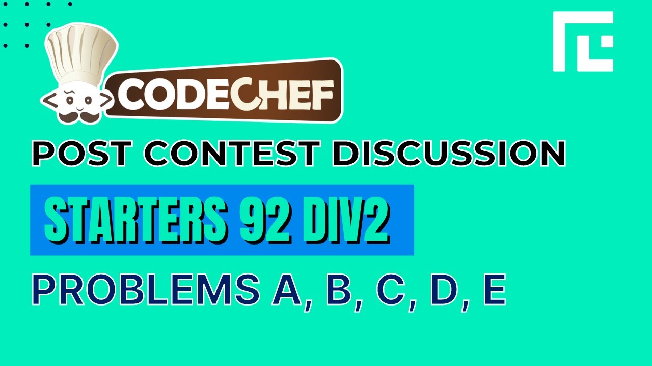 Codechef Starters 92 DIV 2 | Video Solutions - A, B, C, D, E | by Ankit | TLE Eliminators