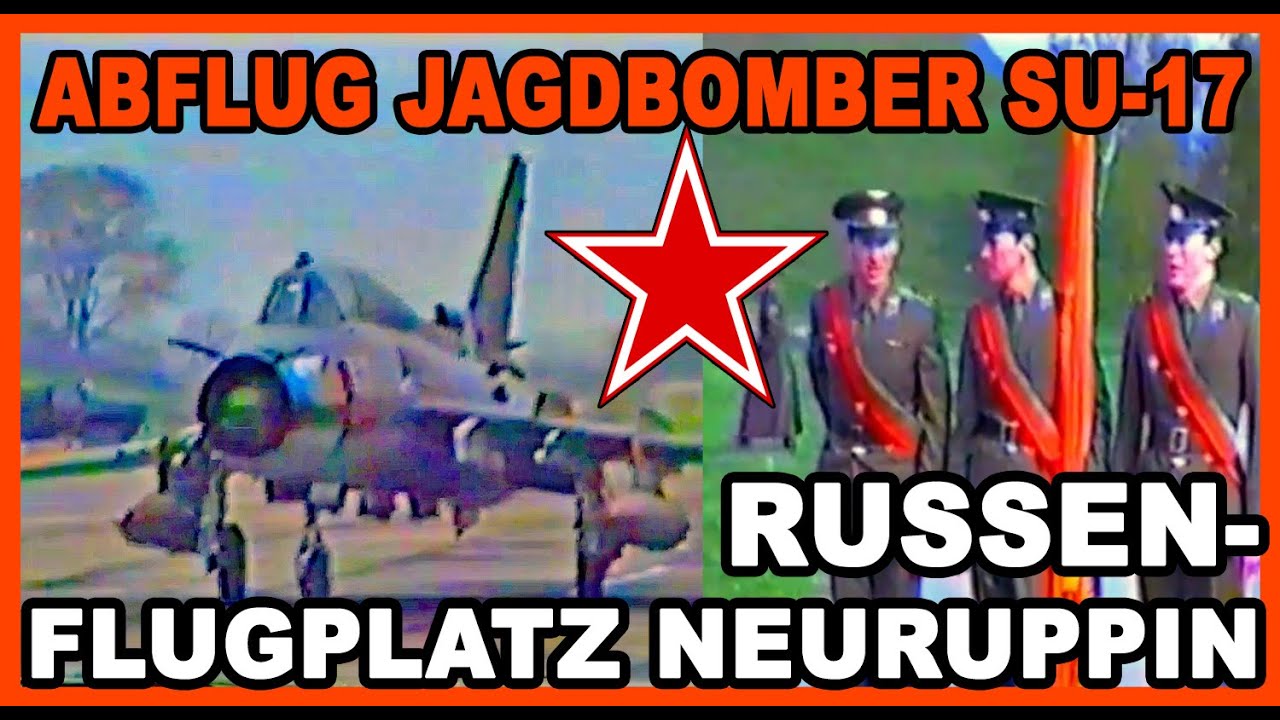 ABZUG DER RUSSEN VOM FLUGPLATZ in NEURUPPIN - ABFLUG DER JAGDBOMBER SUCHOI SU-17 AM 26. APRIL 1991
