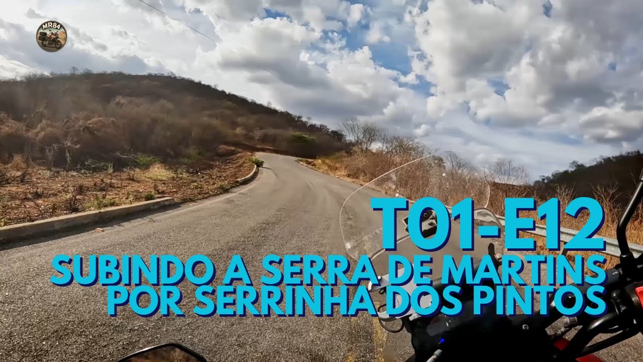 T01-E12 - Subindo a serra de martins por serrinha dos pintos