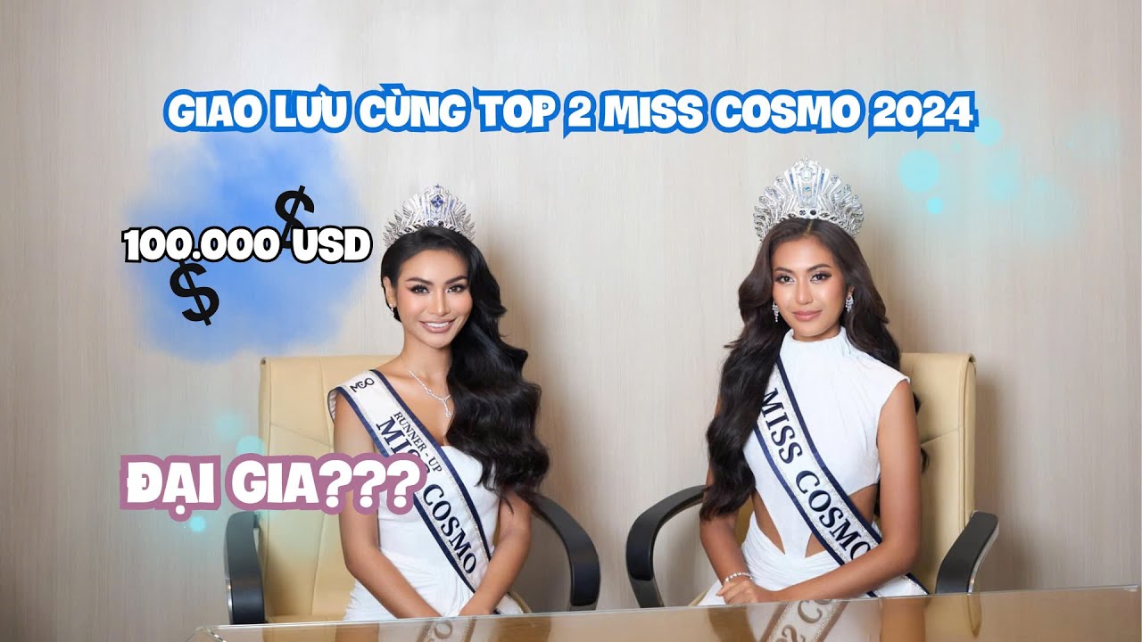 Top 2 Miss Cosmo 2024 hé lộ kế hoạch xài tiền thưởng 