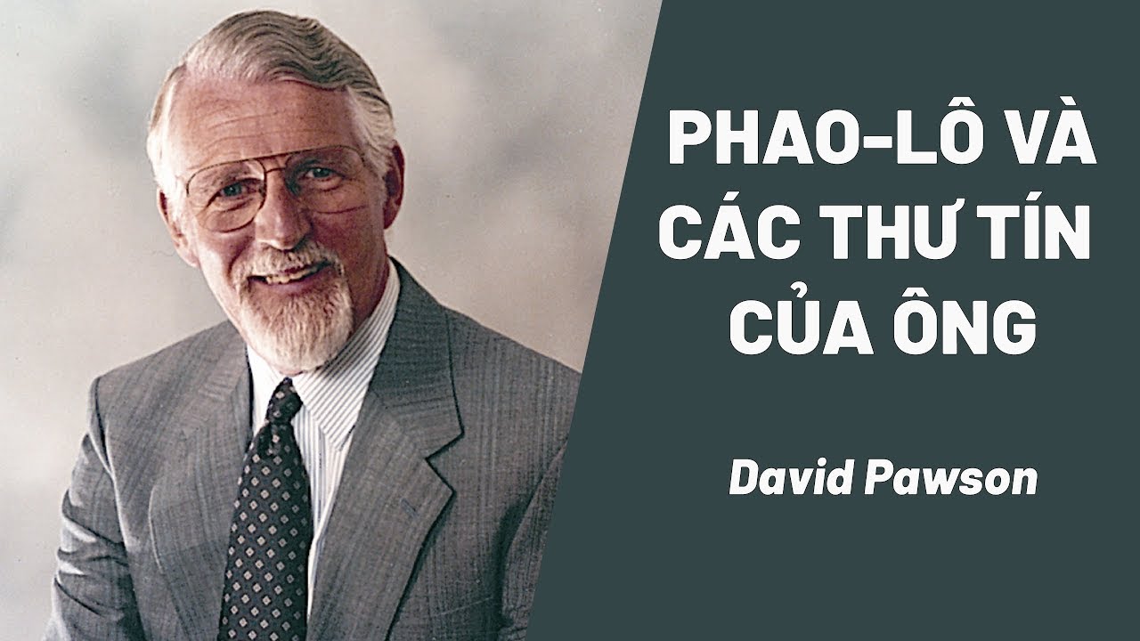 Phao-lô Và Các Thư Tín Của Ông | David Pawson