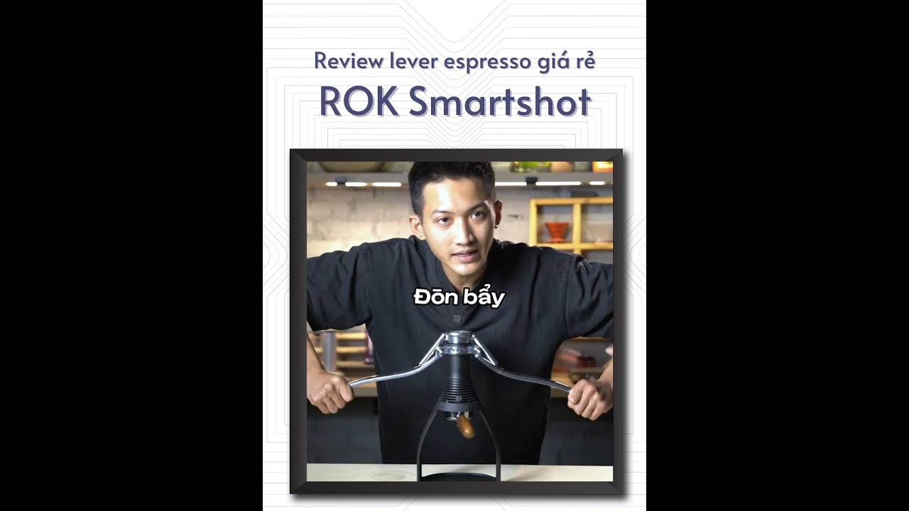 Review Rok Smartshot | Espresso đòn bảy giá rẻ liệu có ngon?