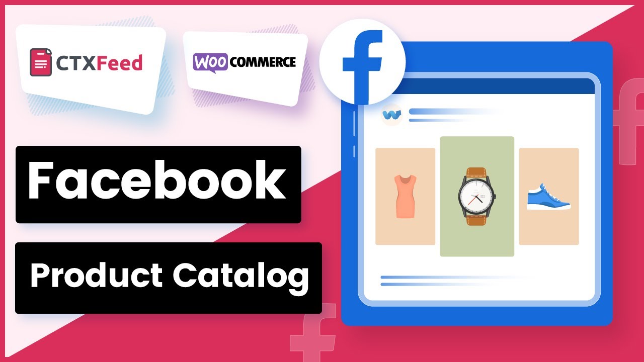 Create WooCommerce Product Feed For Facebook Catalog | CTX Feed | WooCommerce Feed - WebAppick