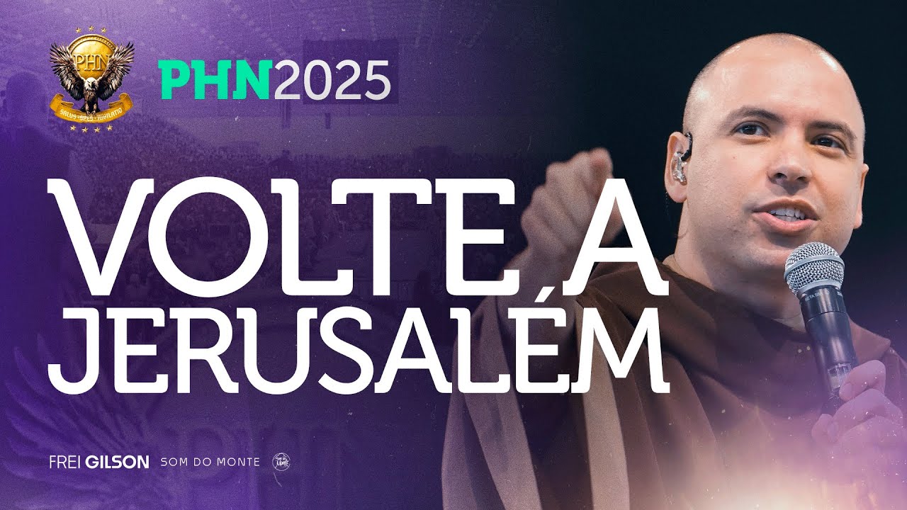 Volte a Jerusalém | Pregação | Acampamento PHN 2025