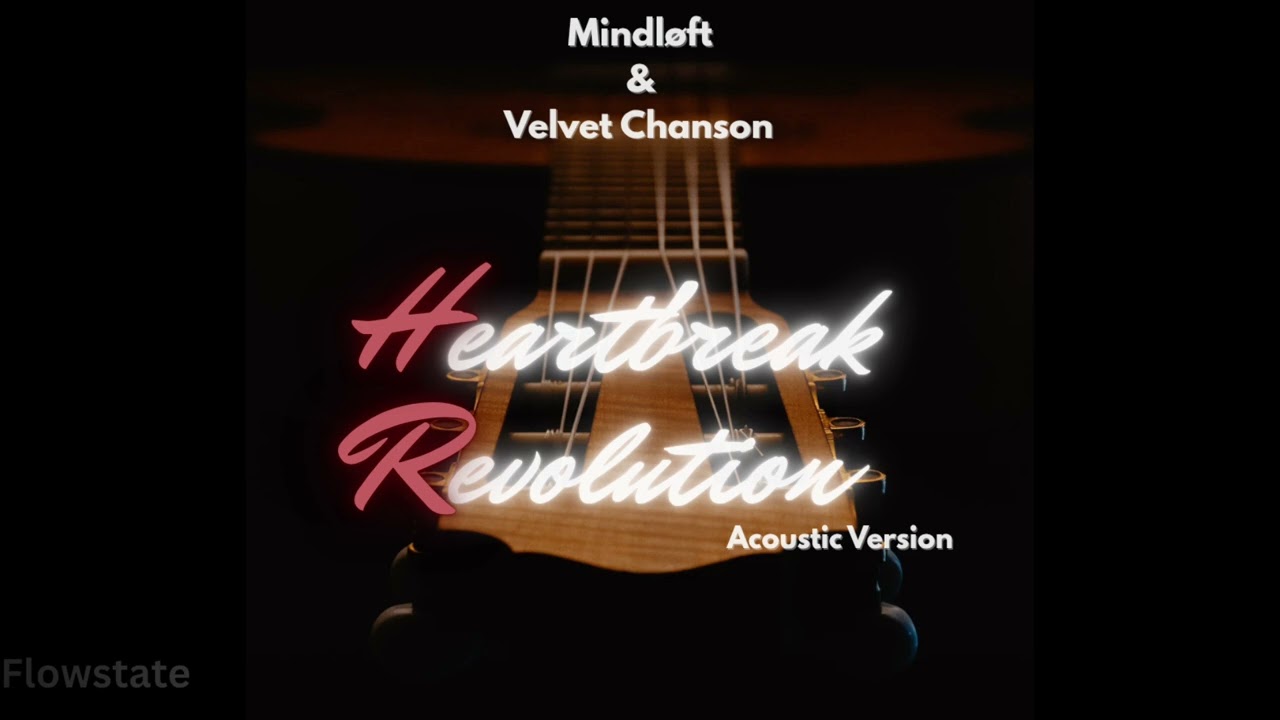 Mindløft & Velvet Chanson - Heartbreak Revolution (Acoustic Version)