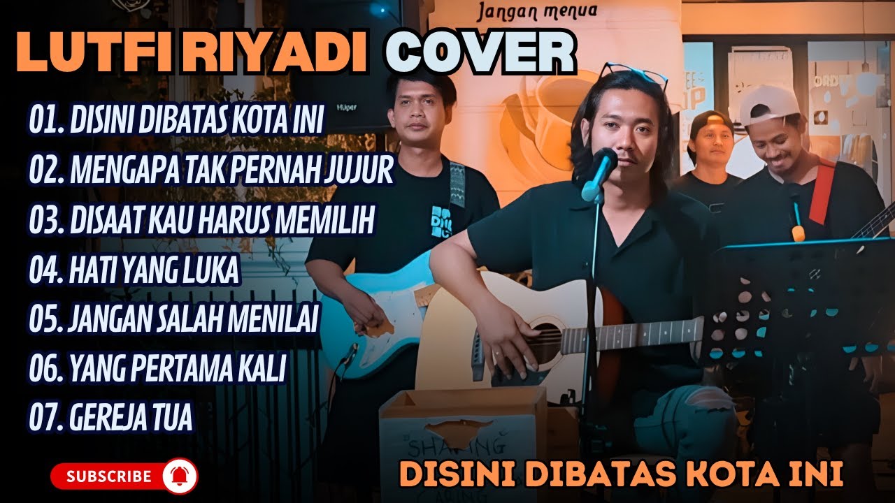 LUTFI RIYADI - DISINI DIBATAS KOTA INI - MENGAPA TAK PERNAH JUJUR (COVER)|| LAGU POP TERPOPULER 2025