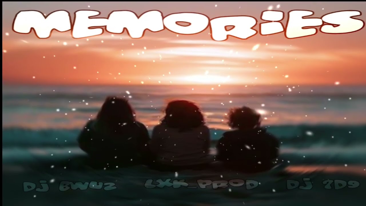 DJ BWU2, LXK_PROD, DJ 7D9 - Memories 