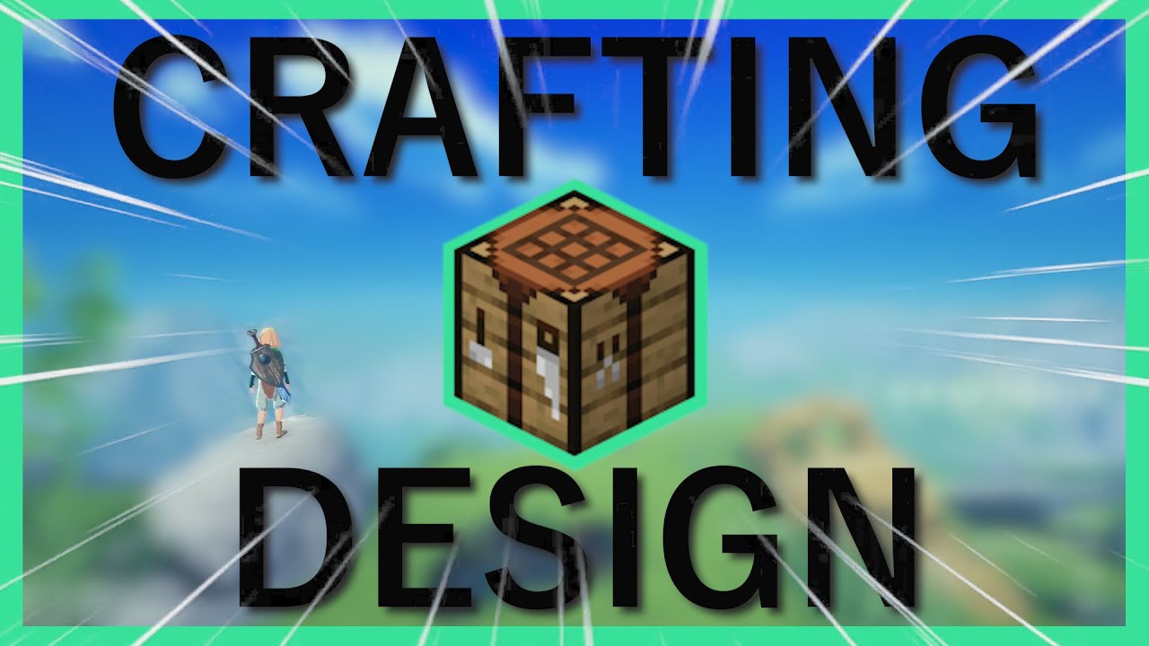 How are Crafting Systems...Crafted? | Dissecting Crafting in Minecraft and Other Games
