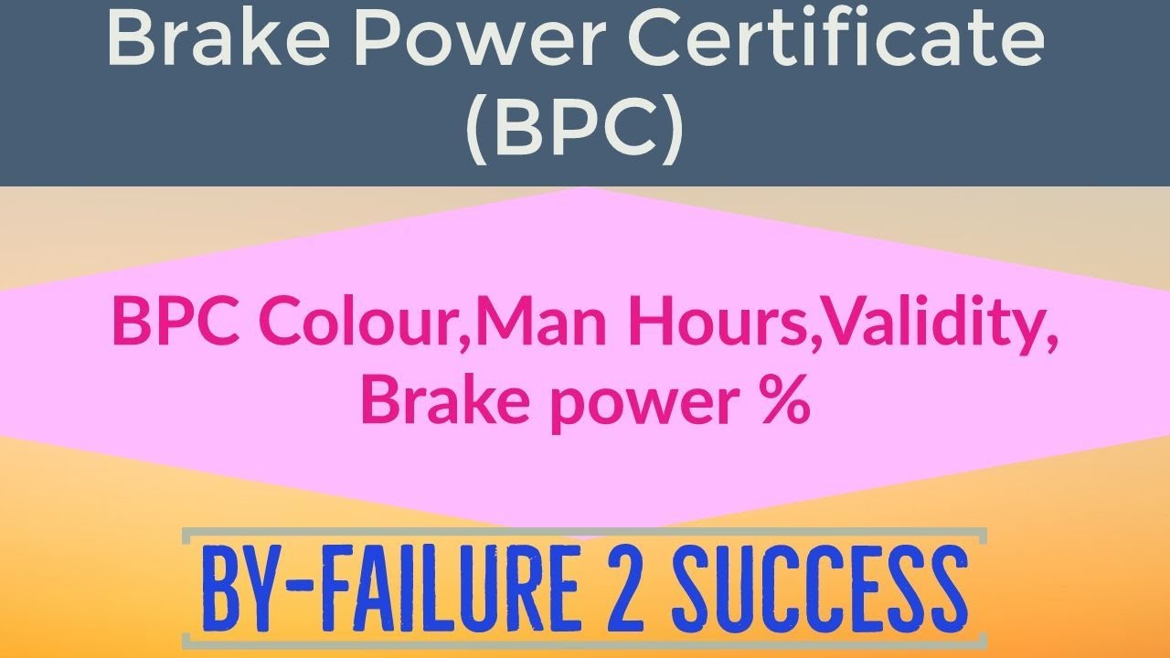 All About Brake Power Certificate (BPC),Type,Colour,Validity,ManHours