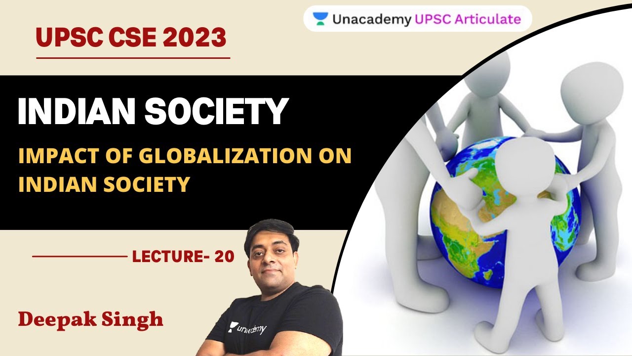 Indian Society for UPSC CSE 2023 | Impact of Globalization on Indian Society | Deepak Singh
