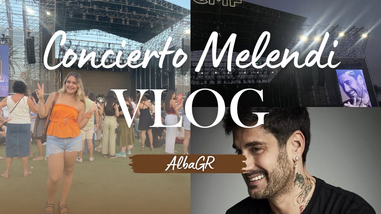 Vlog concierto de Melendi en el Concert Music Festival- ALBAGR 
