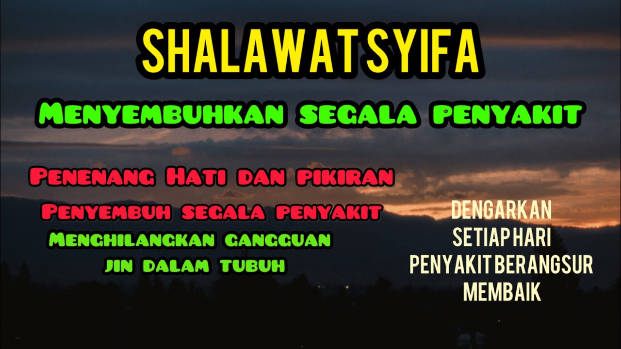 SHALAWAT PENYEMBUH SEGALA PENYAKIT (SHALAWAT SYIFA) Dengarkan setiap pagi dan petang 