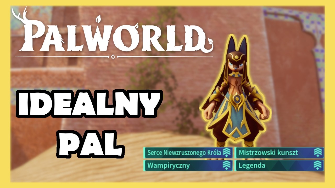 Jak zrobić idealnego Pala? Palworld Poradnik